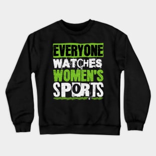 Everyone Watches Women's Sports Crewneck Sweatshirt